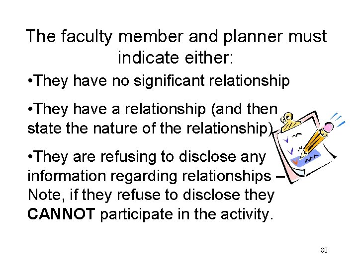 The faculty member and planner must indicate either: • They have no significant relationship