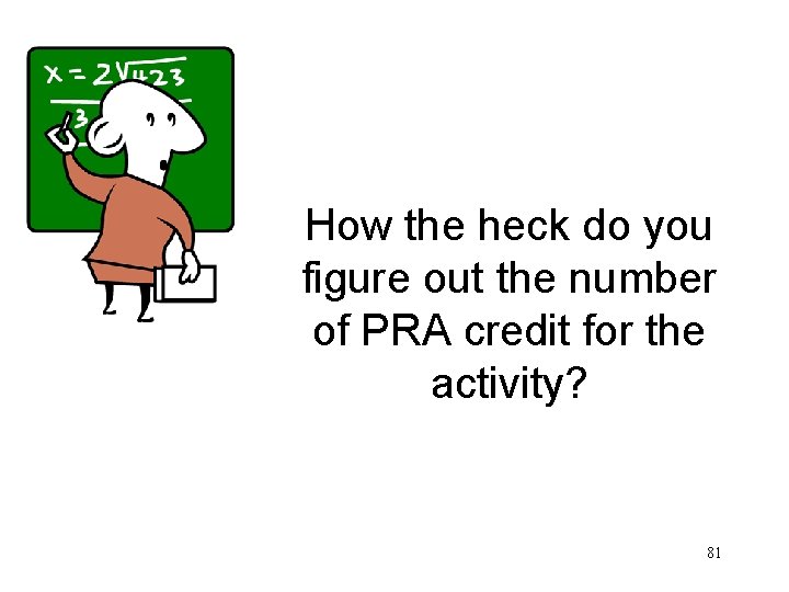 How the heck do you figure out the number of PRA credit for the