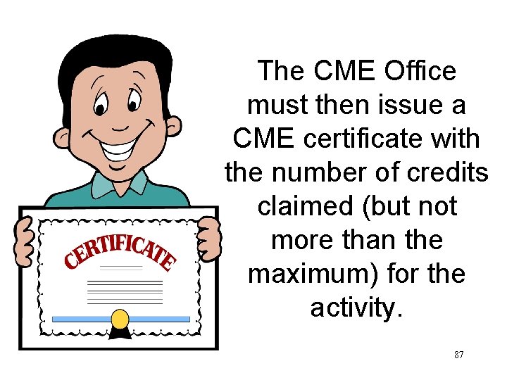 The CME Office must then issue a CME certificate with the number of credits