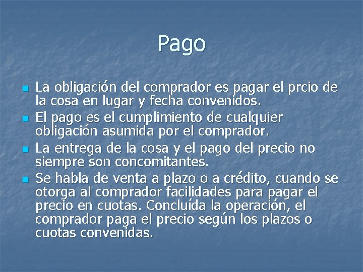 Pago n n La obligación del comprador es pagar el prcio de la cosa Pago n n La obligación del comprador es pagar el prcio de la cosa