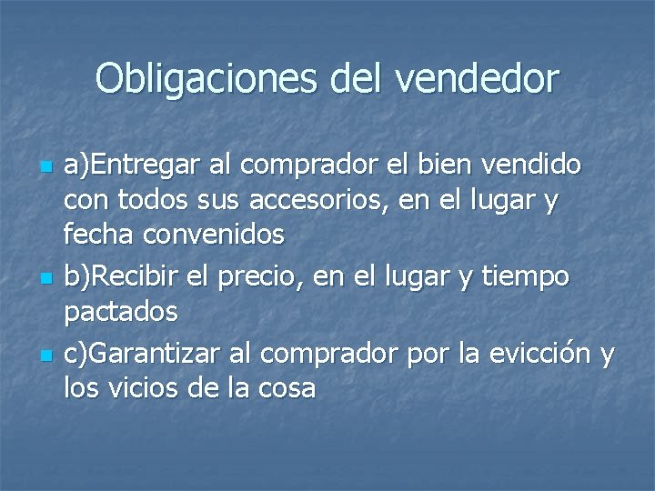 Obligaciones del vendedor n n n a)Entregar al comprador el bien vendido con todos Obligaciones del vendedor n n n a)Entregar al comprador el bien vendido con todos