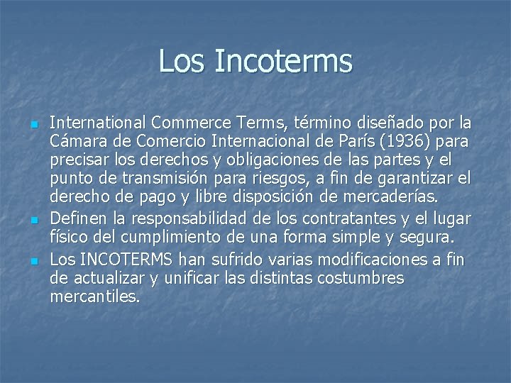 Los Incoterms n n n International Commerce Terms, término diseñado por la Cámara de Los Incoterms n n n International Commerce Terms, término diseñado por la Cámara de