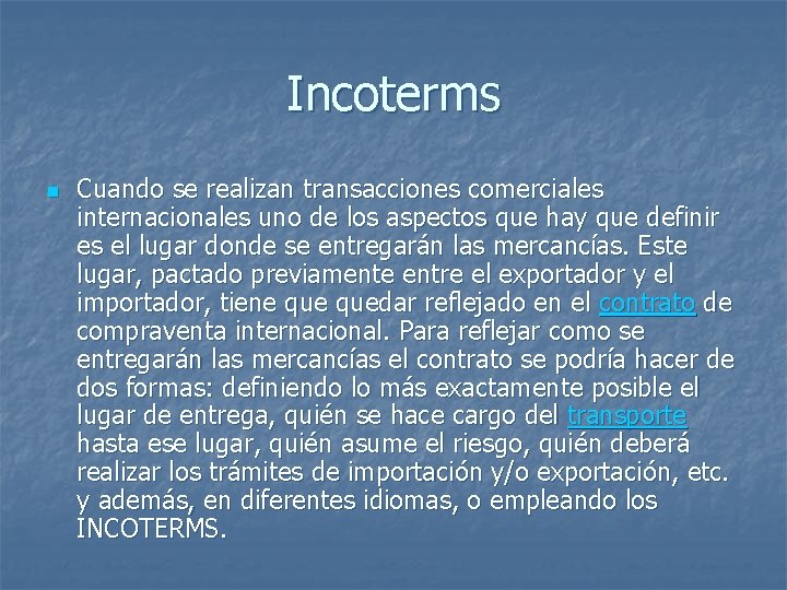 Incoterms n Cuando se realizan transacciones comerciales internacionales uno de los aspectos que hay Incoterms n Cuando se realizan transacciones comerciales internacionales uno de los aspectos que hay