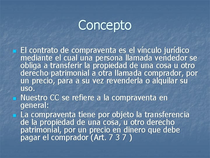 Concepto n n n El contrato de compraventa es el vínculo jurídico mediante el Concepto n n n El contrato de compraventa es el vínculo jurídico mediante el
