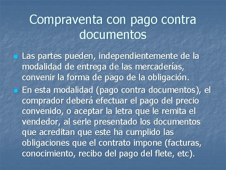 Compraventa con pago contra documentos n n Las partes pueden, independientemente de la modalidad Compraventa con pago contra documentos n n Las partes pueden, independientemente de la modalidad