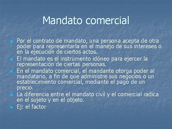 Mandato comercial n n n Por el contrato de mandato, una persona acepta de Mandato comercial n n n Por el contrato de mandato, una persona acepta de
