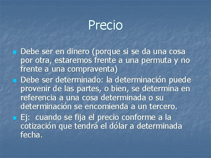 Precio n n n Debe ser en dinero (porque si se da una cosa Precio n n n Debe ser en dinero (porque si se da una cosa