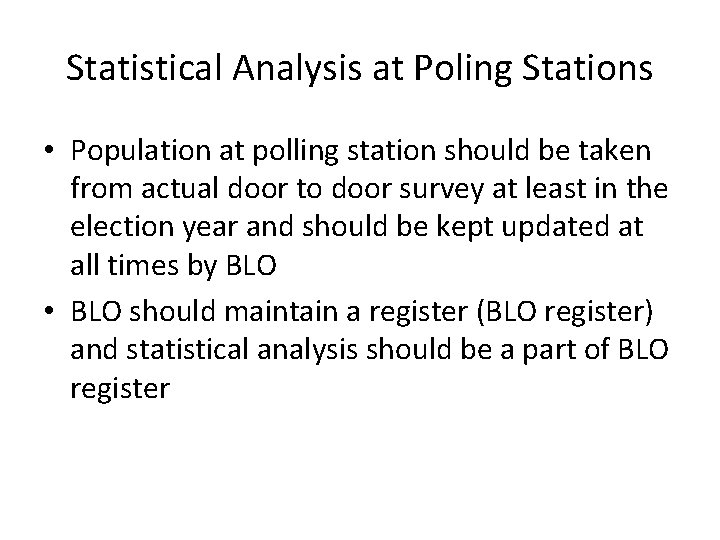 Statistical Analysis at Poling Stations • Population at polling station should be taken from