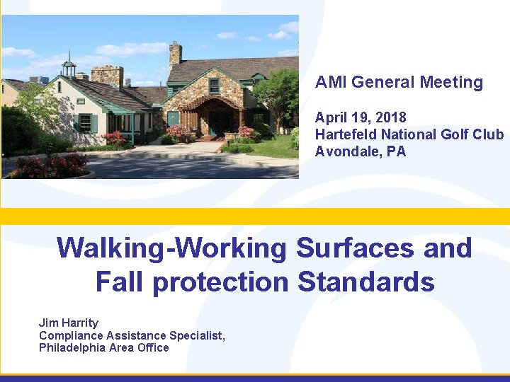 AMI General Meeting April 19, 2018 Hartefeld National Golf Club Avondale, PA Walking-Working Surfaces