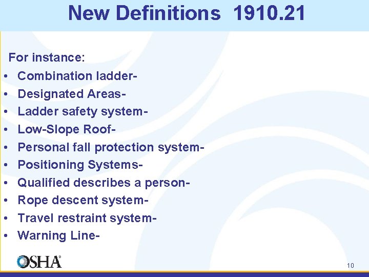 New Definitions 1910. 21 For instance: • • • Combination ladder. Designated Areas. Ladder