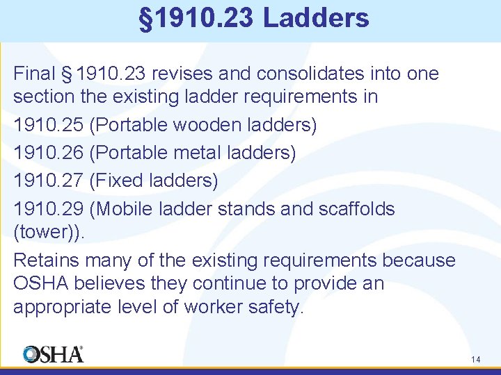 § 1910. 23 Ladders Final § 1910. 23 revises and consolidates into one section the