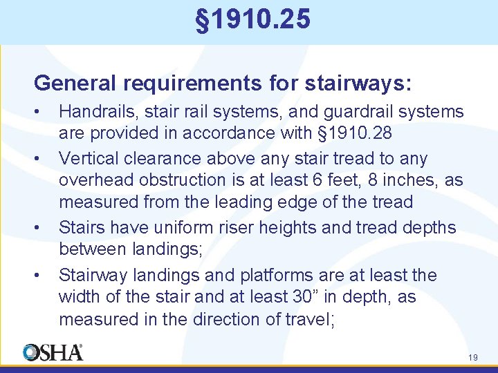 § 1910. 25 General requirements for stairways: • • Handrails, stair rail systems, and
