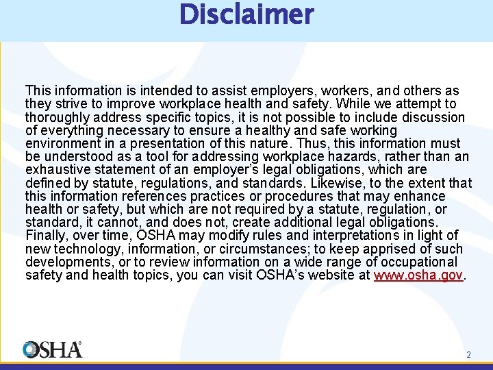 Disclaimer This information is intended to assist employers, workers, and others as they strive