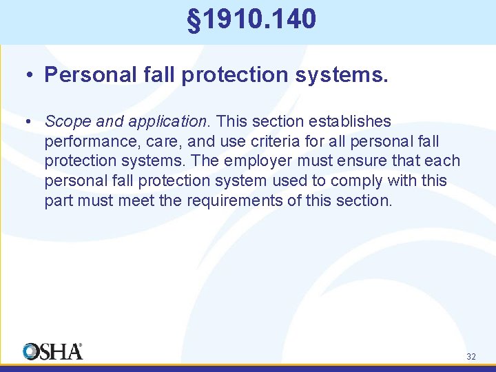 § 1910. 140 • Personal fall protection systems. • Scope and application. This section