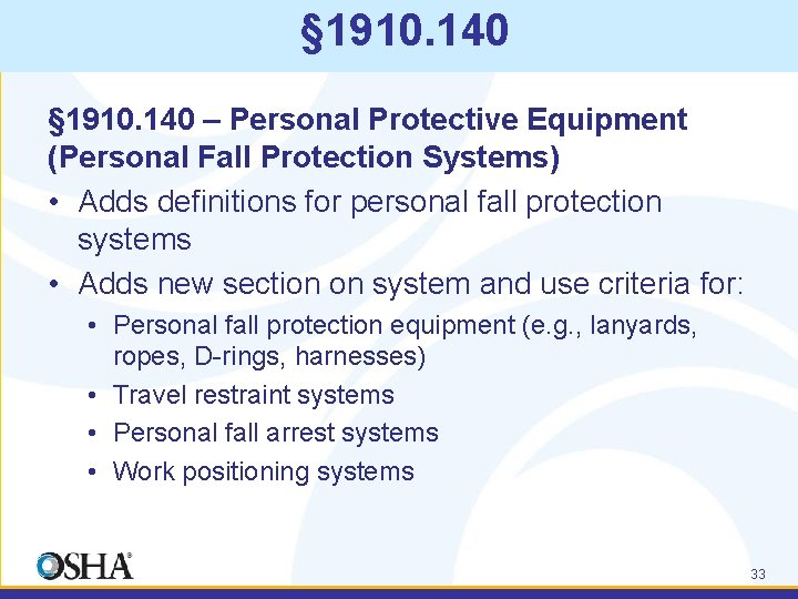 § 1910. 140 – Personal Protective Equipment (Personal Fall Protection Systems) • Adds definitions