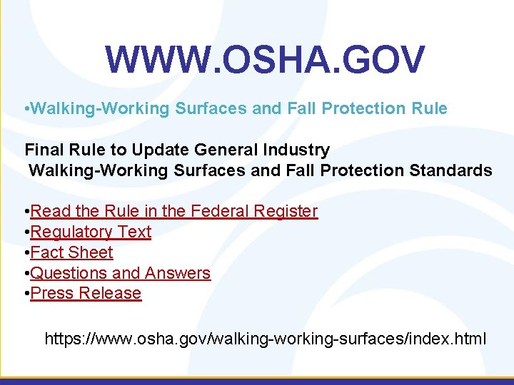 WWW. OSHA. GOV • Walking-Working Surfaces and Fall Protection Rule Final Rule to Update