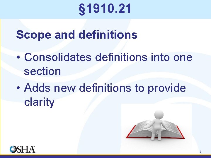 § 1910. 21 Scope and definitions • Consolidates definitions into one section • Adds