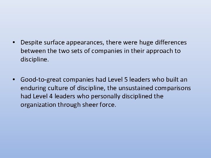 • Despite surface appearances, there were huge differences between the two sets of • Despite surface appearances, there were huge differences between the two sets of