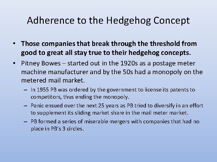 Adherence to the Hedgehog Concept • Those companies that break through the threshold from Adherence to the Hedgehog Concept • Those companies that break through the threshold from