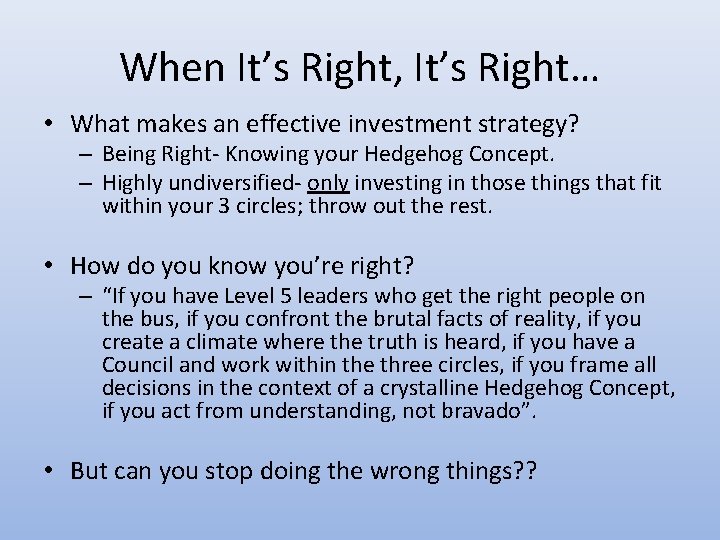 When It’s Right, It’s Right… • What makes an effective investment strategy? – Being When It’s Right, It’s Right… • What makes an effective investment strategy? – Being