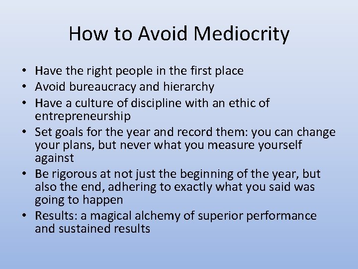 How to Avoid Mediocrity • Have the right people in the first place • How to Avoid Mediocrity • Have the right people in the first place •