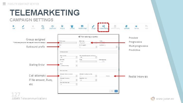 FIDELITY CONTACT CENTER TELEMARKETING CAMPAIGN SETTINGS Group assigned * Only one group can be FIDELITY CONTACT CENTER TELEMARKETING CAMPAIGN SETTINGS Group assigned * Only one group can be