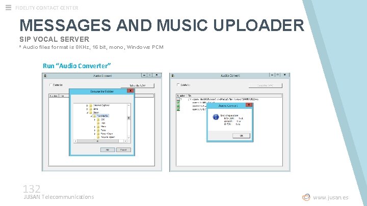 FIDELITY CONTACT CENTER MESSAGES AND MUSIC UPLOADER SIP VOCAL SERVER * Audio files format FIDELITY CONTACT CENTER MESSAGES AND MUSIC UPLOADER SIP VOCAL SERVER * Audio files format