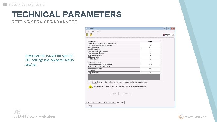 FIDELITY CONTACT CENTER TECHNICAL PARAMETERS SETTING SERVICES/ADVANCED Advanced tab is used for specific PBX FIDELITY CONTACT CENTER TECHNICAL PARAMETERS SETTING SERVICES/ADVANCED Advanced tab is used for specific PBX