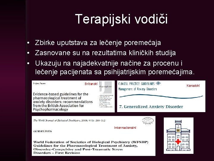 Terapijski vodiči • Zbirke uputstava za lečenje poremećaja • Zasnovane su na rezultatima kliničkih