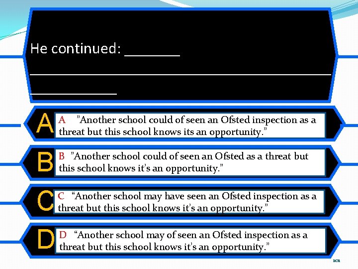 He continued: _______________________ A B C D A “”Another school could of seen an He continued: _______________________ A B C D A “”Another school could of seen an