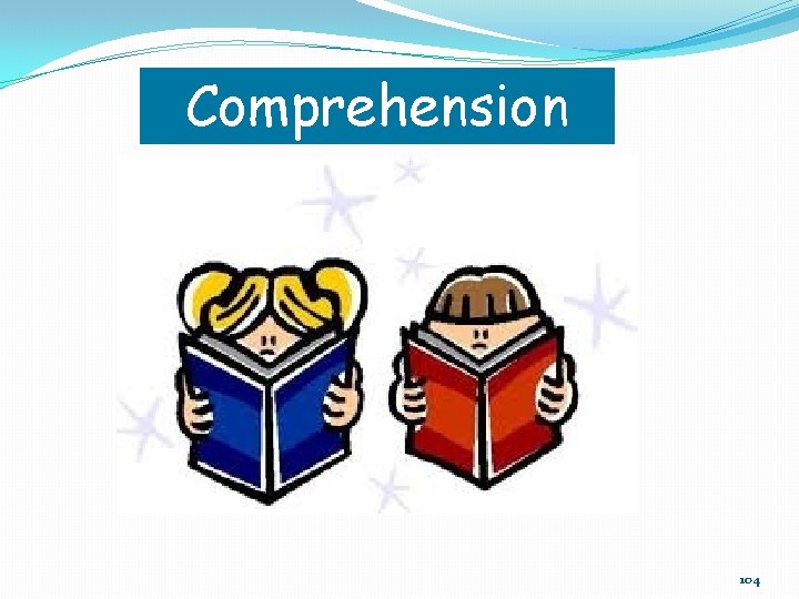 Comprehension 104 Comprehension 104