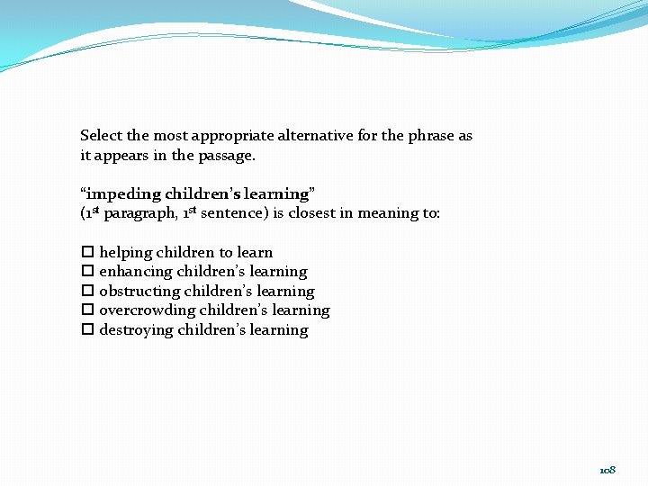 Select the most appropriate alternative for the phrase as it appears in the passage. Select the most appropriate alternative for the phrase as it appears in the passage.