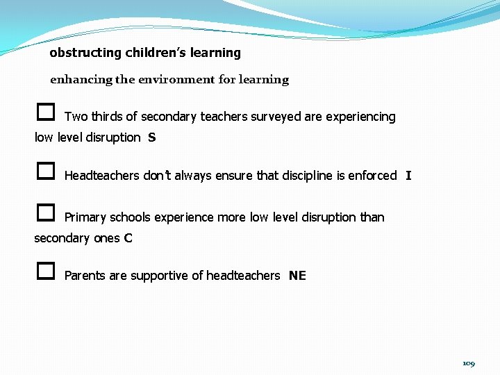 obstructing children’s learning enhancing the environment for learning Two thirds of secondary teachers surveyed obstructing children’s learning enhancing the environment for learning Two thirds of secondary teachers surveyed