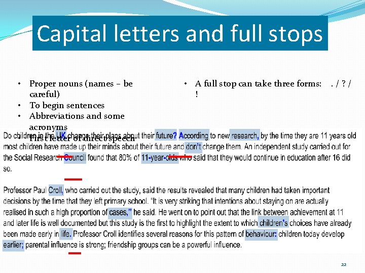 Capital letters and full stops • Proper nouns (names – be careful) • To Capital letters and full stops • Proper nouns (names – be careful) • To