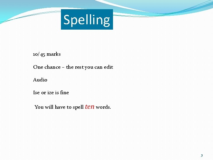 Spelling 10/45 marks One chance – the rest you can edit Audio Ise or Spelling 10/45 marks One chance – the rest you can edit Audio Ise or