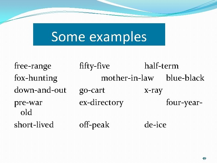 Some examples free-range fox-hunting down-and-out pre-war old short-lived fifty-five half-term mother-in-law blue-black go-cart x-ray Some examples free-range fox-hunting down-and-out pre-war old short-lived fifty-five half-term mother-in-law blue-black go-cart x-ray