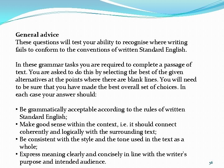 General advice These questions will test your ability to recognise where writing fails to General advice These questions will test your ability to recognise where writing fails to