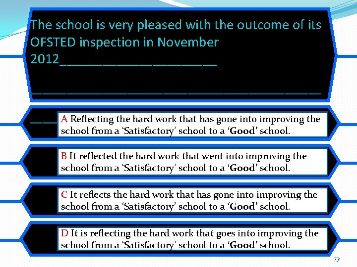 The school is very pleased with the outcome of its OFSTED inspection in November The school is very pleased with the outcome of its OFSTED inspection in November