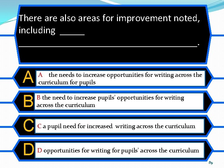 There also areas for improvement noted, including _____________________. A B C D A the There also areas for improvement noted, including _____________________. A B C D A the