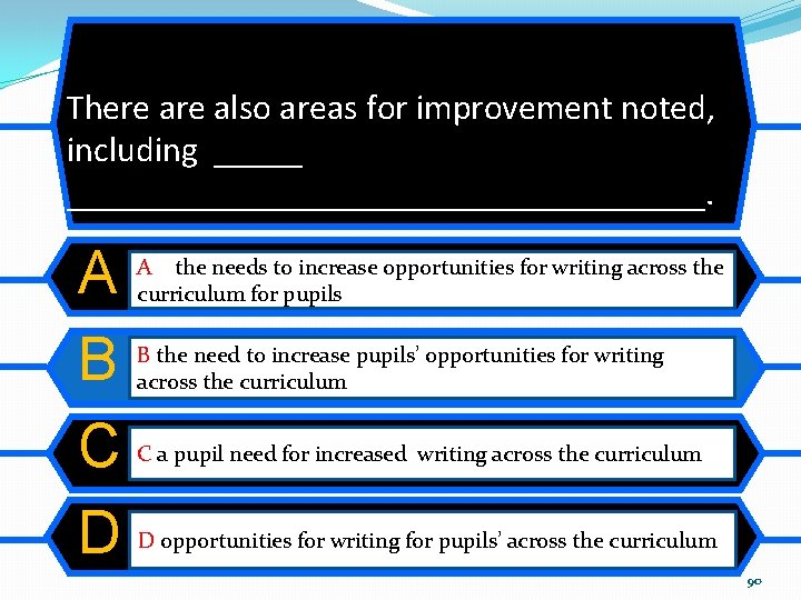 There also areas for improvement noted, including _____________________. A B C D A the There also areas for improvement noted, including _____________________. A B C D A the