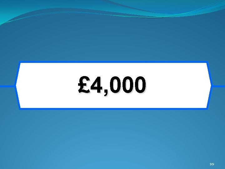 £ 4, 000 99 £ 4, 000 99