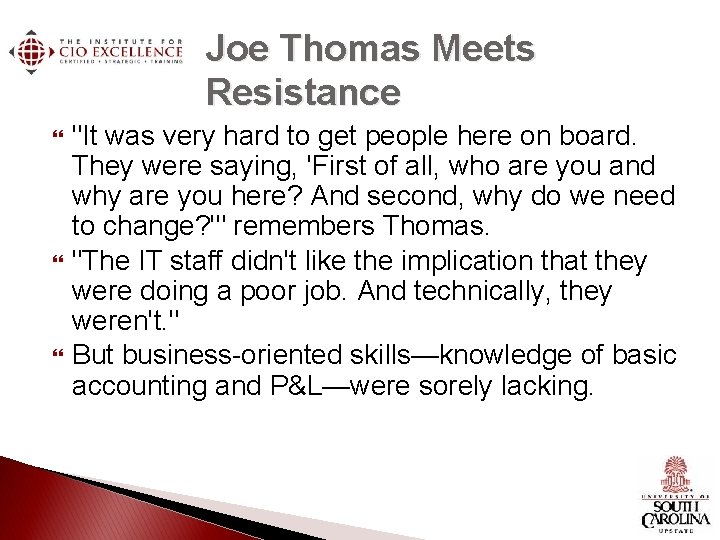 Joe Thomas Meets Resistance "It was very hard to get people here on board. Joe Thomas Meets Resistance "It was very hard to get people here on board.