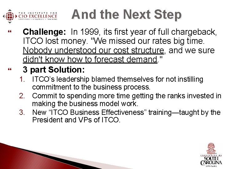And the Next Step Challenge: In 1999, its first year of full chargeback, ITCO And the Next Step Challenge: In 1999, its first year of full chargeback, ITCO