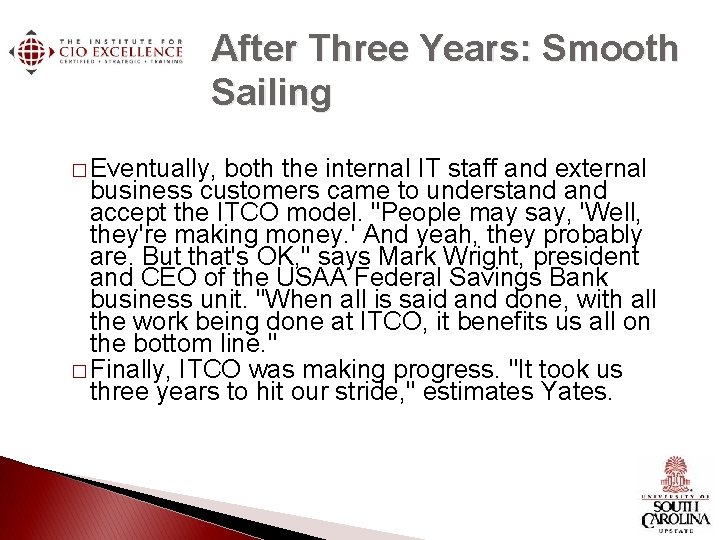 After Three Years: Smooth Sailing � Eventually, both the internal IT staff and external After Three Years: Smooth Sailing � Eventually, both the internal IT staff and external