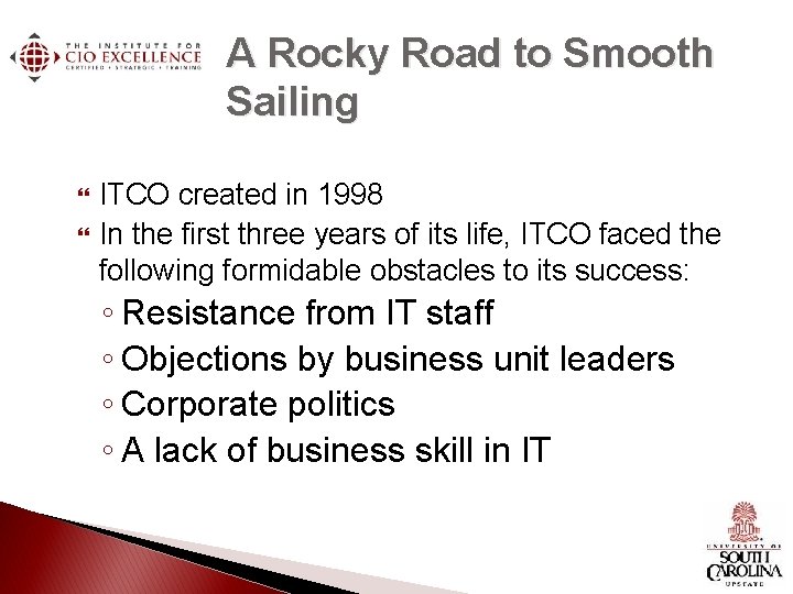 A Rocky Road to Smooth Sailing ITCO created in 1998 In the first three A Rocky Road to Smooth Sailing ITCO created in 1998 In the first three