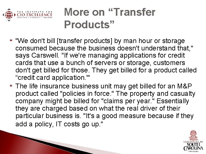 More on “Transfer Products” "We don't bill [transfer products] by man hour or storage