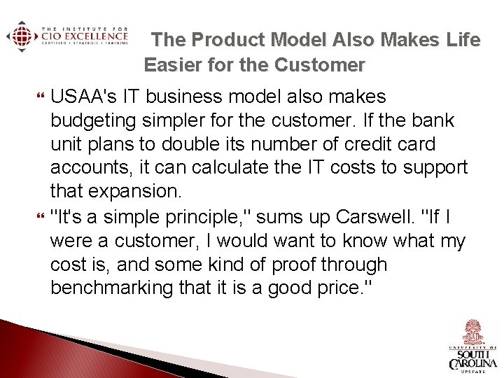 The Product Model Also Makes Life Easier for the Customer USAA's IT business model The Product Model Also Makes Life Easier for the Customer USAA's IT business model