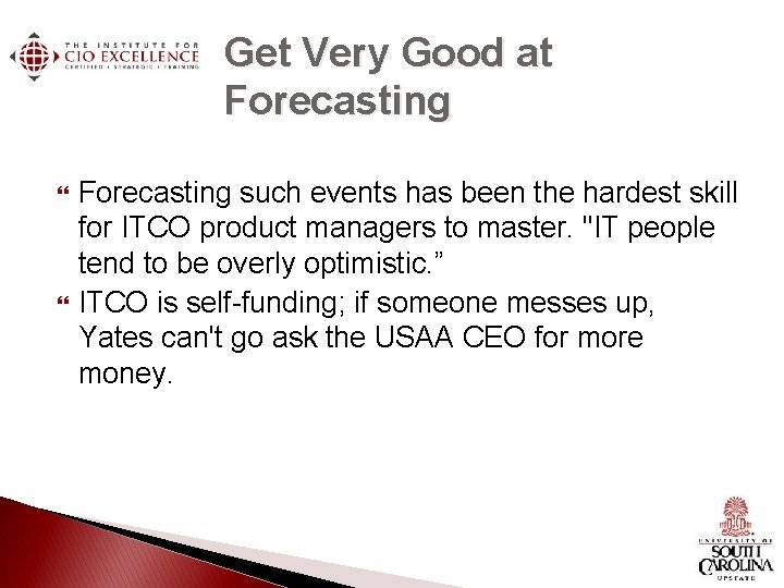 Get Very Good at Forecasting such events has been the hardest skill for ITCO Get Very Good at Forecasting such events has been the hardest skill for ITCO