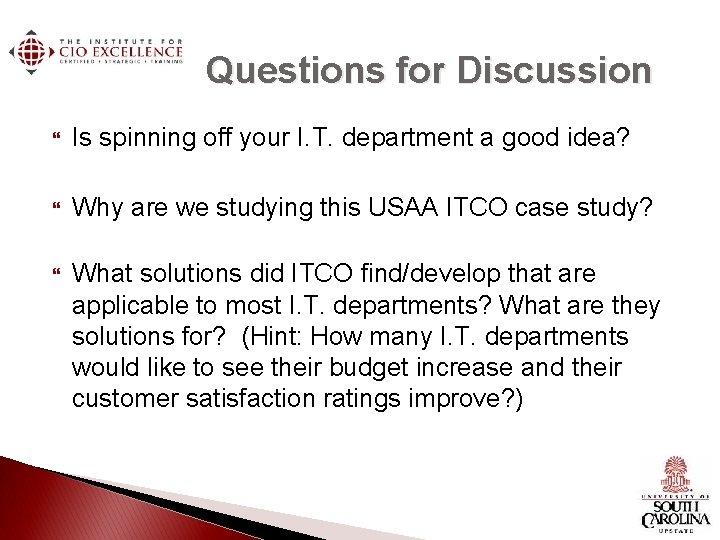 Questions for Discussion Is spinning off your I. T. department a good idea? Why Questions for Discussion Is spinning off your I. T. department a good idea? Why