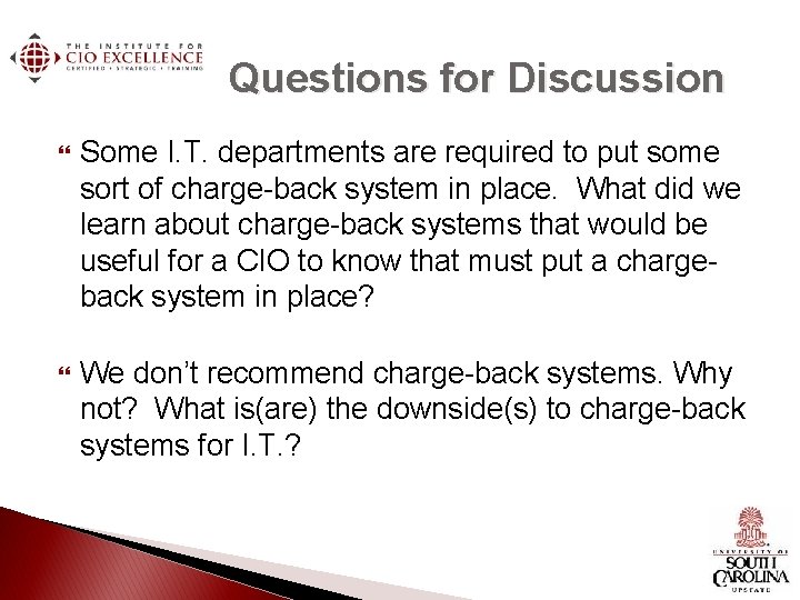 Questions for Discussion Some I. T. departments are required to put some sort of Questions for Discussion Some I. T. departments are required to put some sort of